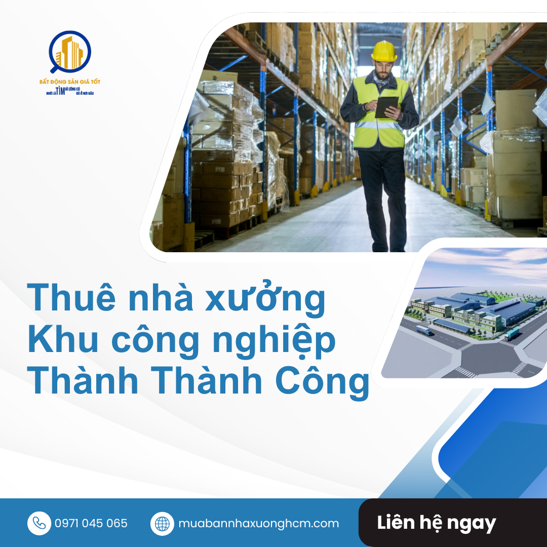 Lựa chọn tuyệt vời khi thuê nhà xưởng KCN Thành Thành Công trong năm 2026