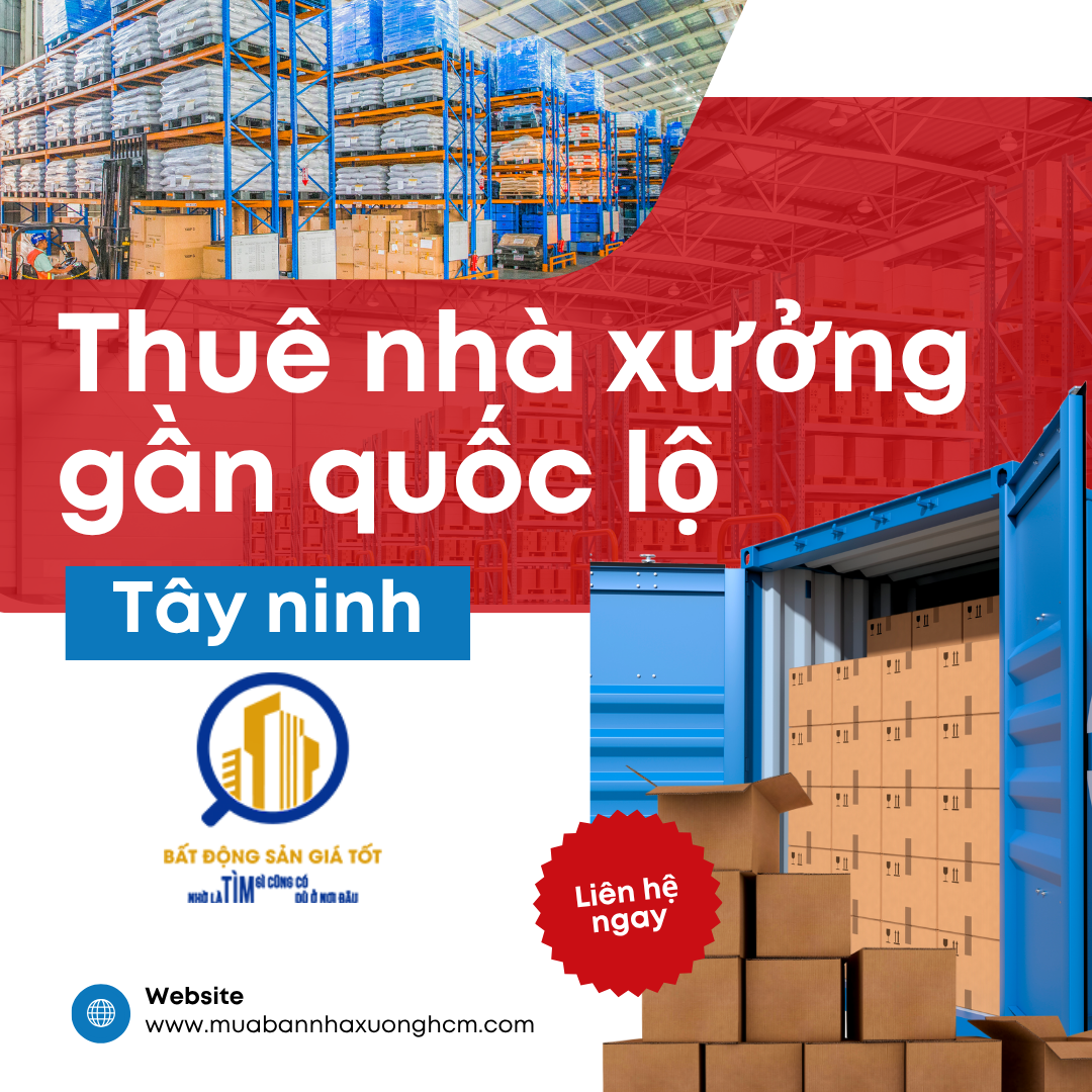 5 Lý Do Để Thuê Nhà Xưởng Gần Quốc Lộ 22 Tây Ninh Cùng Bất Động Sản Giá Tốt